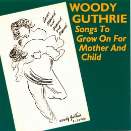 Image du média "SONGS TO GROW ON FOR MOTHER AND CHILD de Woody GUTHRIE"