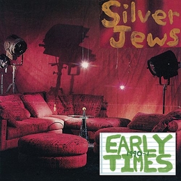 Image du média "EARLY TIMES de SILVER JEWS"