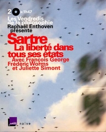 Image du média "SARTRE, LA LIBERTÉ DANS TOUS SES ÉTATS de Raphaël ENTHOVEN"