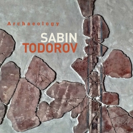 Image du média "ARCHAEOLOGY de Sabin TODOROV"