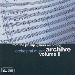 Image du média "ORCHESTRAL MUSIC - ARCHIVE VOL.2 de Philip GLASS"