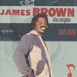 Image du média "THE SINGLES VOL.10: 1975-1979 de James BROWN"