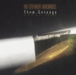 Image du média "IN OTHER WORDS de Thom GOSSAGE'S OTHER VOICES"