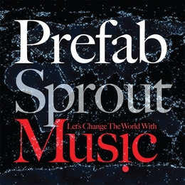 Image du média "LET'S CHANGE THE WORLD WITH MUSIC de PREFAB SPROUT"