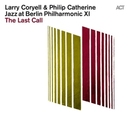 Image du média "LAST CALL (THE) JAZZ AT BERLIN PHILHARMONIC XI de Larry CORYELL & PHILIP CATHERINE"