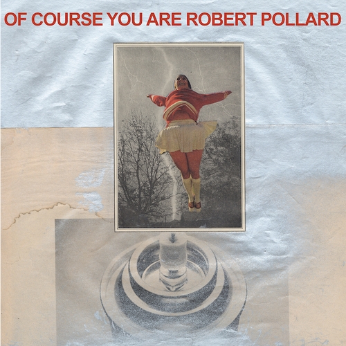 Couverture OF COURSE YOU ARE de Robert POLLARD