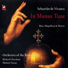 Image du média "IN MANUS TUAS: MESSE, MAGNIFICAT ET MOTETS de Sebastian de VIVANCO"