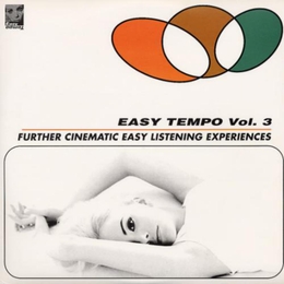 Image du média "EASY TEMPO - VOL. 3 - FURTHER CINEAMTIC EASY LISTENING EXP."