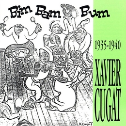 Image du média "BIM BAM BUM (1935-1940) de Xavier CUGAT"