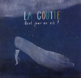 Image du média "QUEL JOUR ON EST ? de LA GOUTTE"