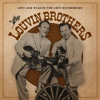 Couverture LOVE AND WEALTH: THE LOST RECORDINGS de THE LOUVIN BROTHERS