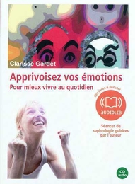 Image du média "APPRIVOISER VOS EMOTIONS  POUR MIEUX VIVRE AU QUOTIDIEN de Clarisse GARDET"