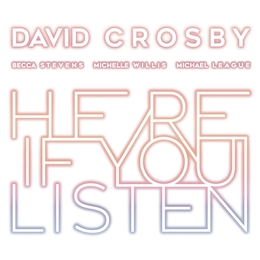 Image du média "HERE IF YOU LISTEN de David CROSBY"