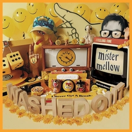 Image du média "MISTER MELLOW de WASHED OUT"