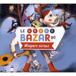 Image du média "LE GRAND BAZAR de WEEPERS CIRCUS"