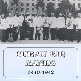 Image du média "CUBAN BIG BANDS 1940-1942"