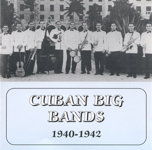 Couverture CUBAN BIG BANDS 1940-1942