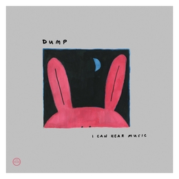 Image du média "I CAN HEAR MUSIC (DELUXE) de DUMP"