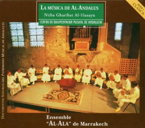 Couverture LA MUSICA DE AL-ANDALUS: NUBA GHARIBAT AL-HUSAYN de ENSEMBLE AL-ALA DE MARRAKECH