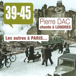 Image du média "1939-1945 PIERRE DAC CHANTE À LONDRES, LES AUTRES À PARIS... de Pierre DAC"