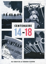 Image du média "CENTENAIRE 14-18 - AU COEUR DE LA GRANDE GUERRE de DIVERS RÉALISATEURS"