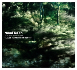 Image du média "NEED EDEN - ACOUSTIC LOUSADZAK de Claude TCHAMITCHIAN TENTET"