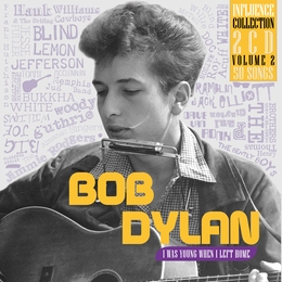 Image du média "I WAS YOUNG WHEN I LEFT HOME (INFLUENCE COLLECTION VOL.2) de Bob DYLAN"