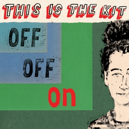 Image du média "OFF OFF ON de THIS IS THE KIT"