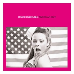 Image du média "DISCO DISCHARGE. AMERICAN HOT de FUNK/DISCO"