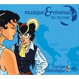 Image du média "MUSIQUE & CINÉMA DU MONDE: EUROPE ADRIATIQUE (GRÈCE/ITALIE)"