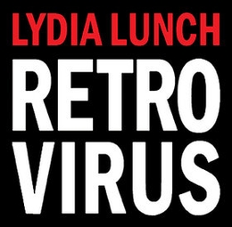 Image du média "RETROVIRUS de Lydia LUNCH"