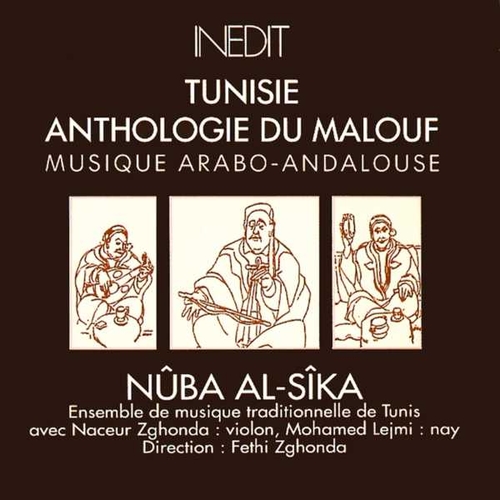 Couverture ANTHOLOGIE DU MALOUF: NÛBA AL-SÎKA de ENSEMBLE DE MUSIQUE TRAD. DE TUNIS