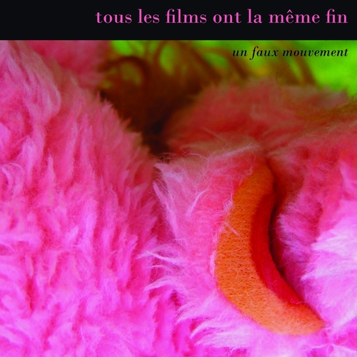 Couverture UN FAUX MOUVEMENT de TOUS LES FILMS ONT LA MEME FIN