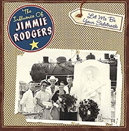 Image du média "LET ME BE YOUR SIDETRACK - THE INFLUENCE OF JIMMIE RODGERS"