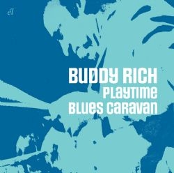 Image du média "PLAYTIME + BLUES CARAVAN de Buddy RICH"