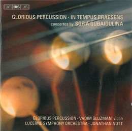 Image du média "IN TEMPUS PRAESENS - GLORIOUS PERCUSSION de Sofia GUBAÏDULINA"