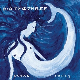 Image du média "OCEAN SONGS de DIRTY THREE"