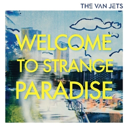 Image du média "WELCOME TO STRANGE PARADISE de THE VAN JETS"