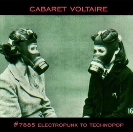 Image du média "#7885 ELECTROPUNK TO TECHNOPOP de CABARET VOLTAIRE"