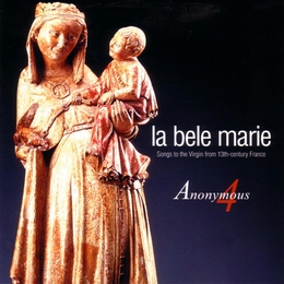 Image du média "LA BELE MARIE - CHANSONS MARIALES DU 13° SIECLE FRANÇAIS"