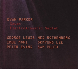 Image du média "ELECTROACOUSTIC SEPTET de Evan PARKER"