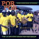 Image du média "POR POR. HONK HORN MUSIC OF GHANA de THE LA DRIVERS UNION POR POR GROUP"