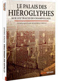 Image du média "LE PALAIS DES HIÉROGLYPHES - SUR LES TRACES DE CHAMPOLLION de Patrick CABOUAT"