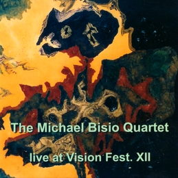 Image du média "LIVE AT VISION FESTIVAL XII de Michael BISIO QUARTET"