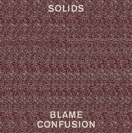 Image du média "BLAME CONFUSION de SOLIDS"