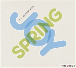 Image du média "JOY SPRING de Bill CARROTHERS"