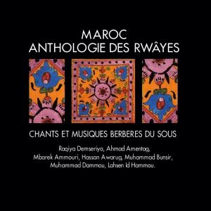 Couverture MAROC: ANTHOLOGIE DES RWÂYES: CHANTS & MUS. BERBÈRES DU SOUS