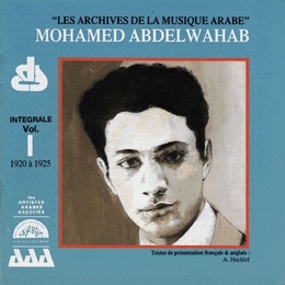 Image du média "ARCHIVES DE LA MUSIQUE ARABE: INTÉGRALE VOL.1: 1920 À 1925 de Mohamed Abdel WAHAB"