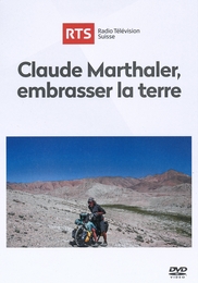 Image du média "CLAUDE MARTHALER, EMBRASSER LA TERRE de Alexandre LACHAVANNE"