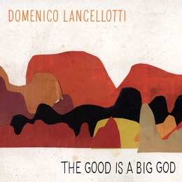 Image du média "THE GOOD IS A BIG GOD de Domenico LANCELLOTTI"